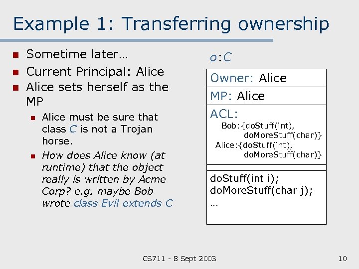 Example 1: Transferring ownership n n n Sometime later… Current Principal: Alice sets herself