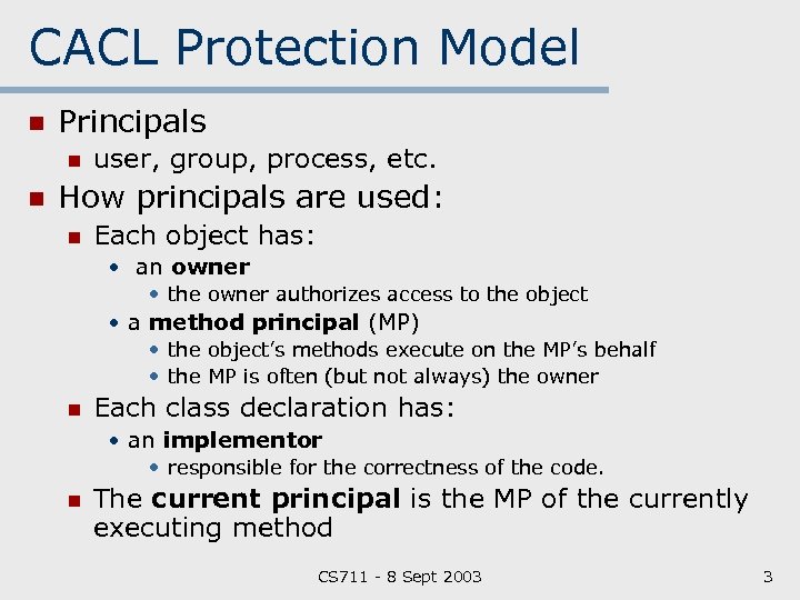 CACL Protection Model n Principals n n user, group, process, etc. How principals are