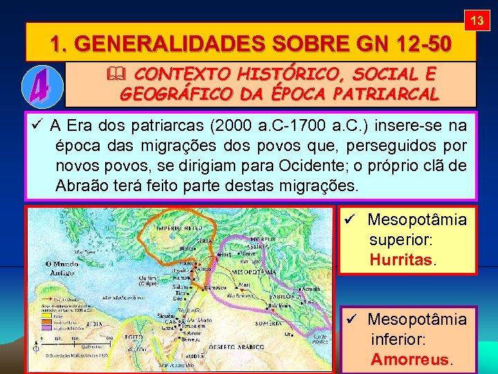 13 1. GENERALIDADES SOBRE GN 12 -50 CONTEXTO HISTÓRICO, SOCIAL E GEOGRÁFICO DA ÉPOCA