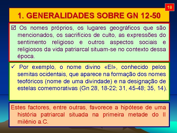 18 1. GENERALIDADES SOBRE GN 12 -50 Os nomes próprios, os lugares geográficos que