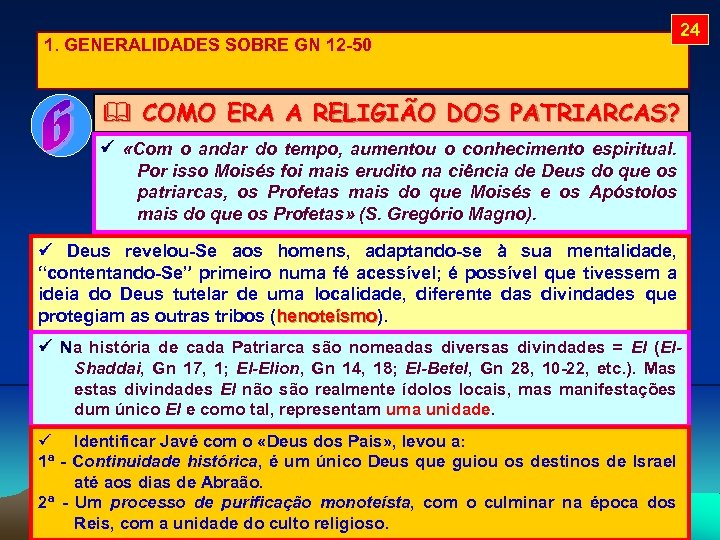 1. GENERALIDADES SOBRE GN 12 -50 24 COMO ERA A RELIGIÃO DOS PATRIARCAS? «Com