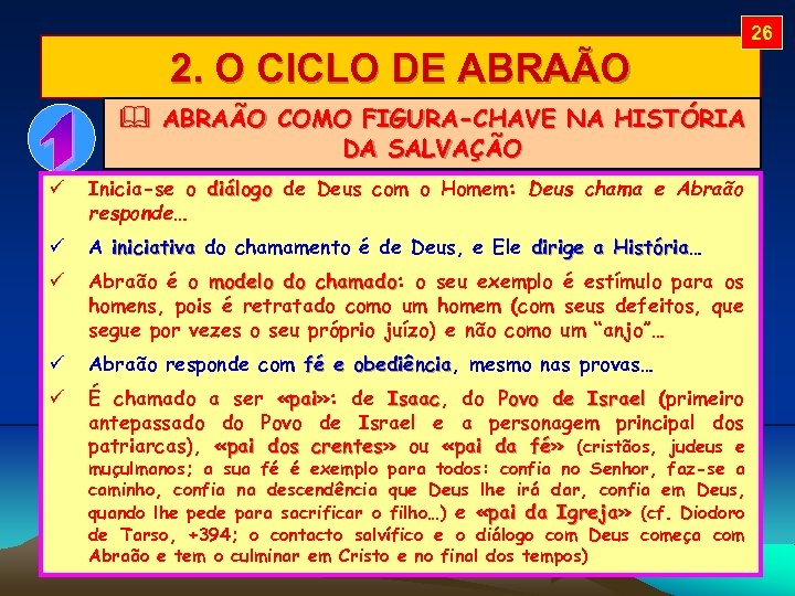 26 2. O CICLO DE ABRAÃO COMO FIGURA-CHAVE NA HISTÓRIA DA SALVAÇÃO Inicia-se o