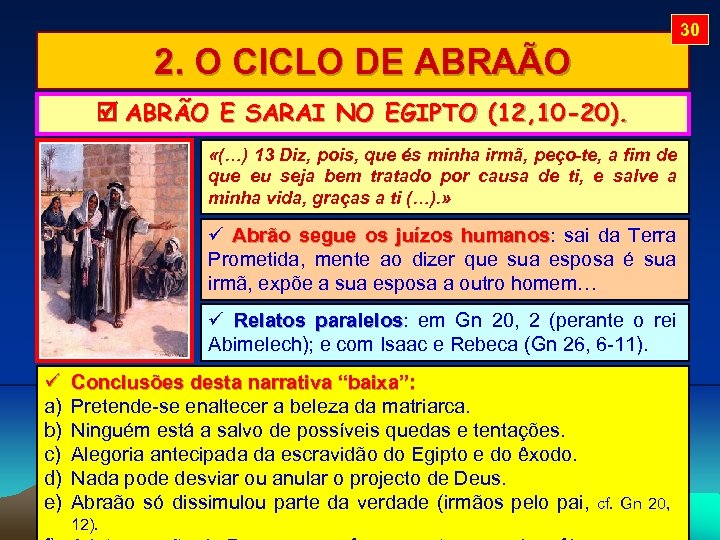 30 2. O CICLO DE ABRAÃO ABRÃO E SARAI NO EGIPTO (12, 10 -20).