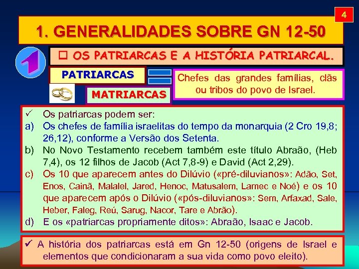 4 1. GENERALIDADES SOBRE GN 12 -50 OS PATRIARCAS E A HISTÓRIA PATRIARCAL. PATRIARCAS