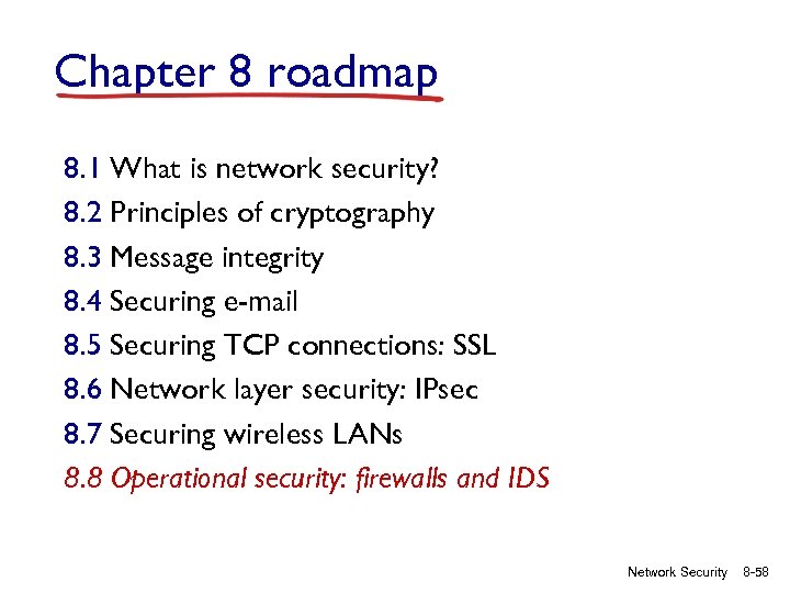 Chapter 8 roadmap 8. 1 What is network security? 8. 2 Principles of cryptography
