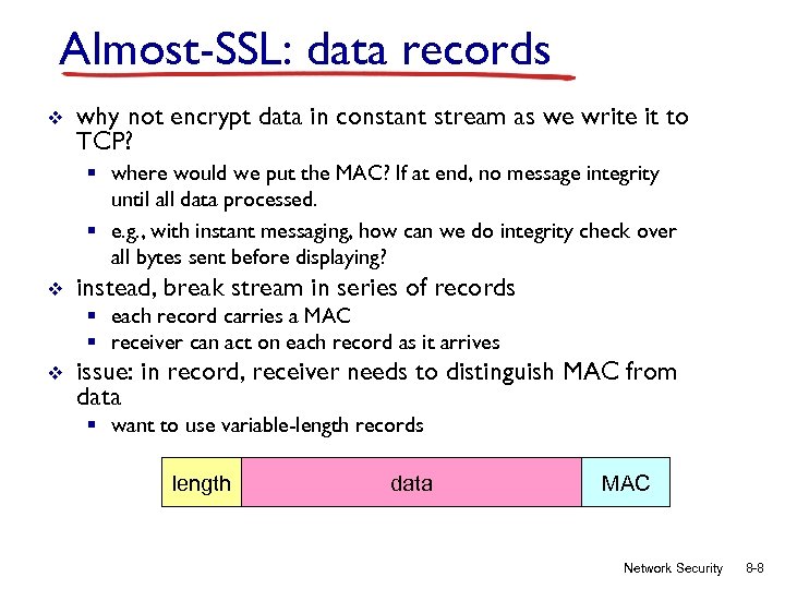 Almost-SSL: data records v why not encrypt data in constant stream as we write