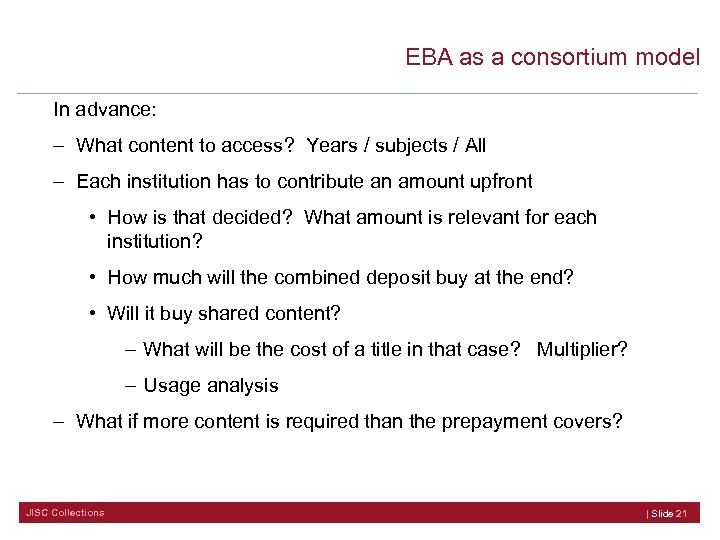 EBA as a consortium model In advance: – What content to access? Years /