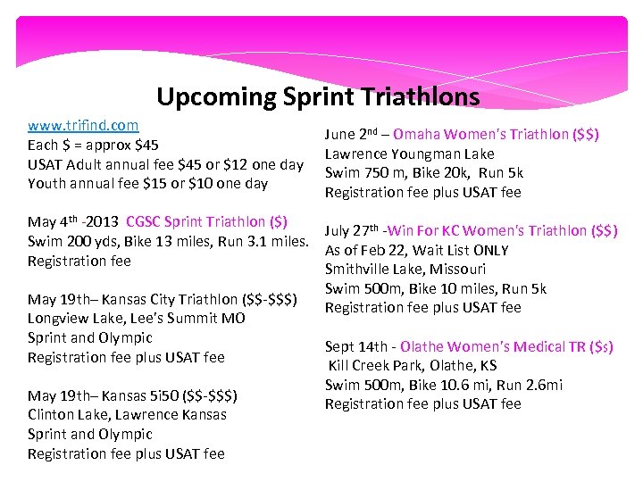 Upcoming Sprint Triathlons www. trifind. com Each $ = approx $45 USAT Adult annual