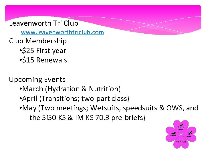 Leavenworth Tri Club www. leavenworthtriclub. com Club Membership • $25 First year • $15