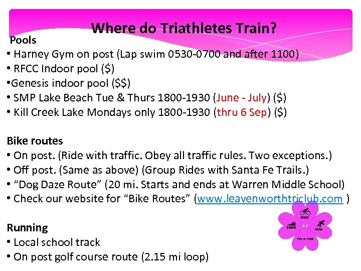 Where do Triathletes Train? Pools • Harney Gym on post (Lap swim 0530 -0700
