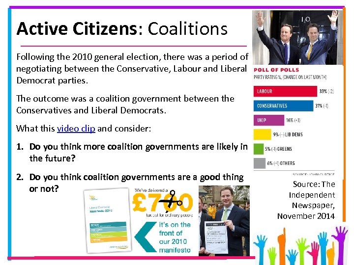 Active Citizens: Coalitions Following the 2010 general election, there was a period of negotiating