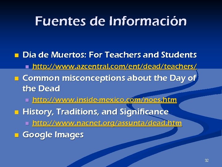 Fuentes de Información n Día de Muertos: For Teachers and Students n n Common