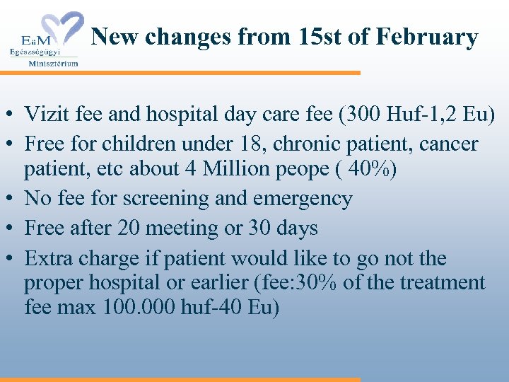 New changes from 15 st of February • Vizit fee and hospital day care