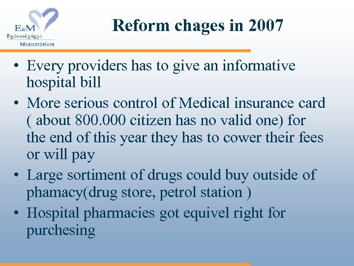 Reform chages in 2007 • Every providers has to give an informative hospital bill