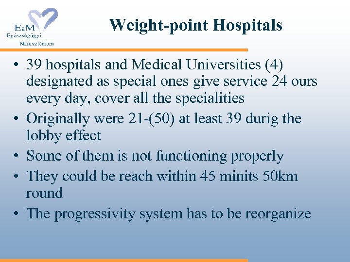 Weight-point Hospitals • 39 hospitals and Medical Universities (4) designated as special ones give