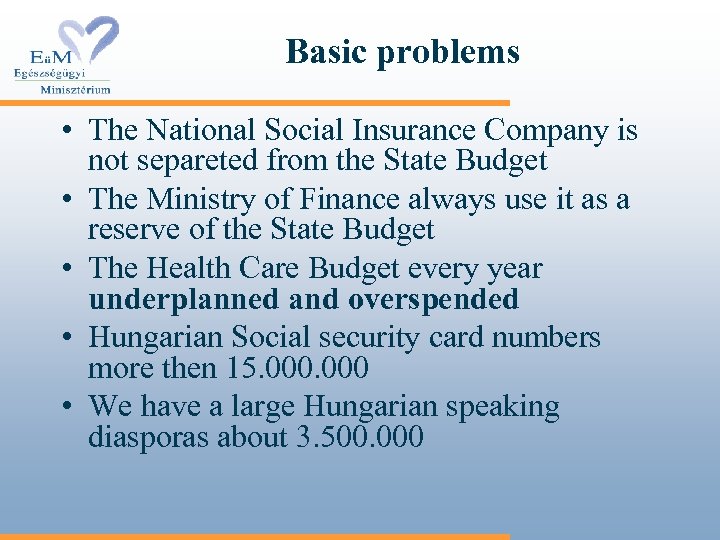 Basic problems • The National Social Insurance Company is not separeted from the State
