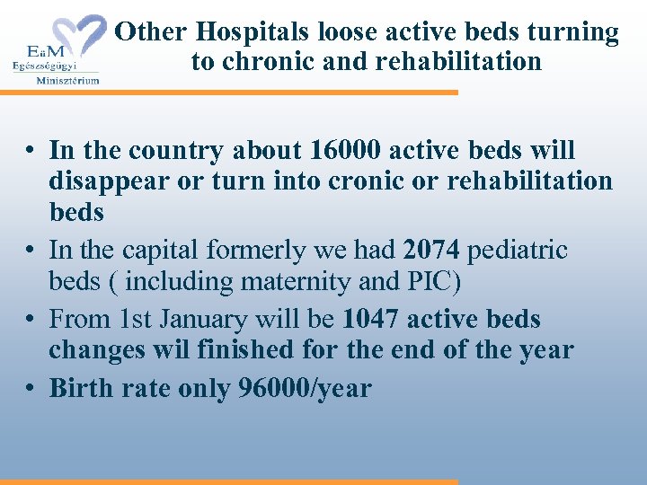 Other Hospitals loose active beds turning to chronic and rehabilitation • In the country