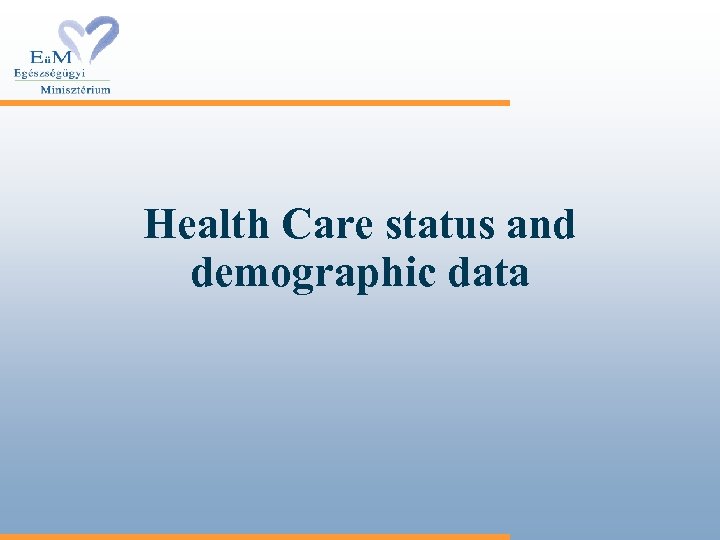 Health Care status and demographic data 