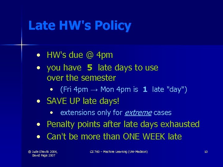 Late HW's Policy • • HW's due @ 4 pm you have 5 late