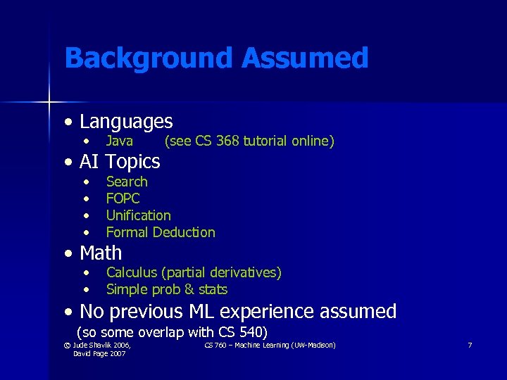 Background Assumed • Languages • Java • • Search FOPC Unification Formal Deduction •