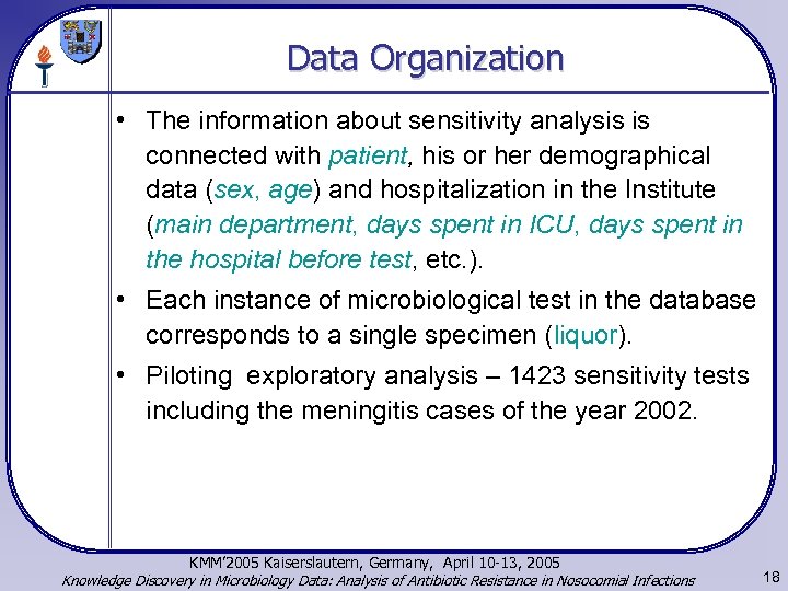 Data Organization • The information about sensitivity analysis is connected with patient, his or