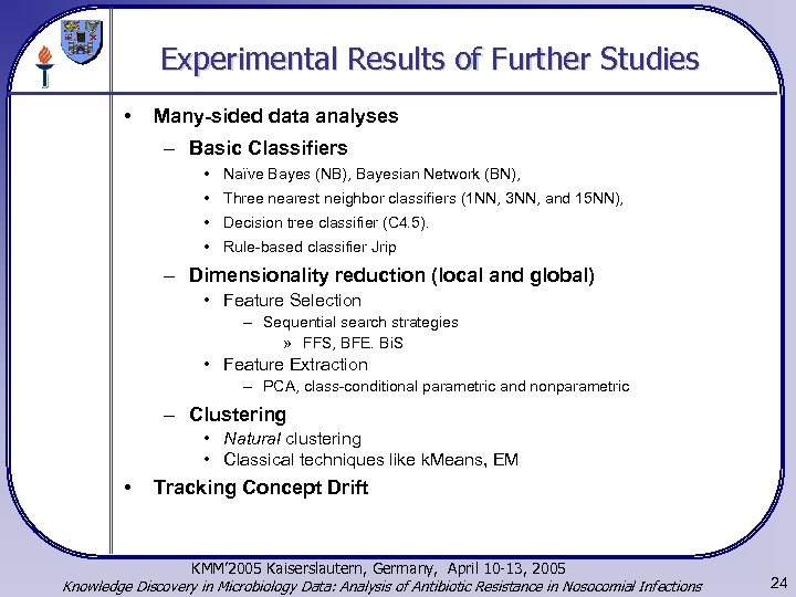 Experimental Results of Further Studies • Many-sided data analyses – Basic Classifiers • Naïve