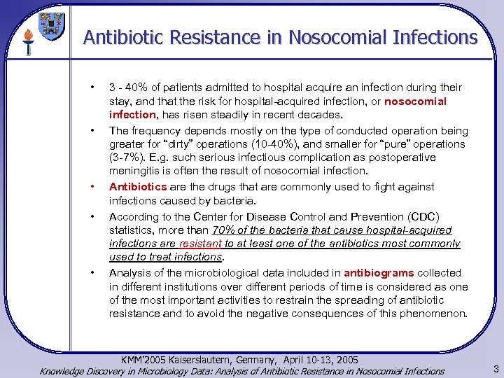 Antibiotic Resistance in Nosocomial Infections • • • 3 - 40% of patients admitted