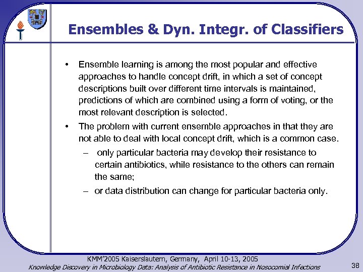 Ensembles & Dyn. Integr. of Classifiers • Ensemble learning is among the most popular