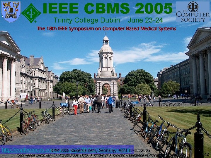 IEEE CBMS 2005 Trinity College Dublin June 23 -24 The 18 th IEEE Symposium