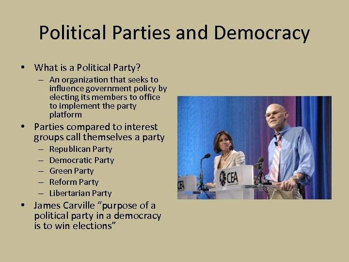 Political Parties and Democracy • What is a Political Party? – An organization that