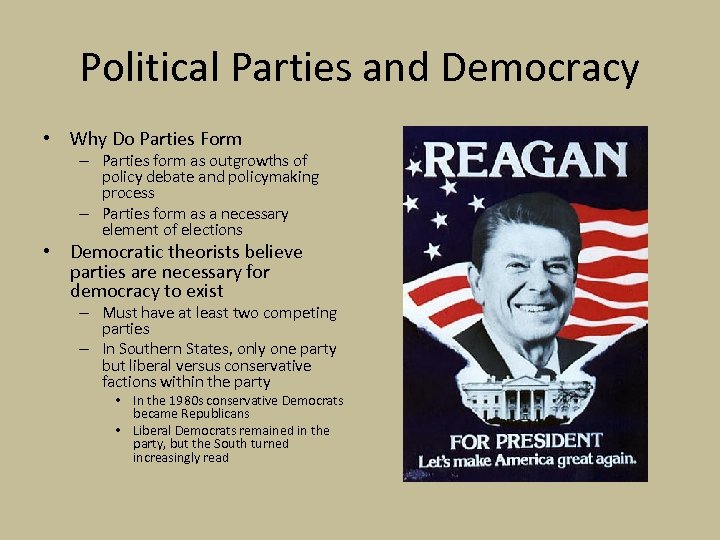 Political Parties and Democracy • Why Do Parties Form – Parties form as outgrowths