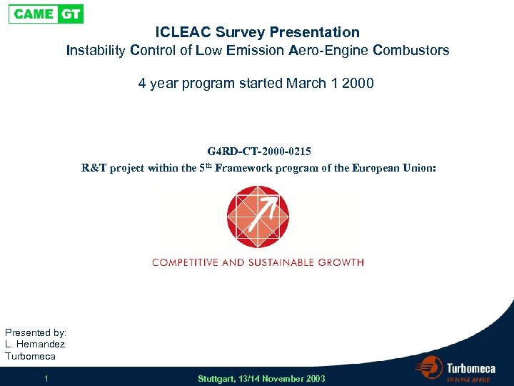 ICLEAC Survey Presentation Instability Control of Low Emission Aero-Engine Combustors G 4 RD-CT-2000 -0215