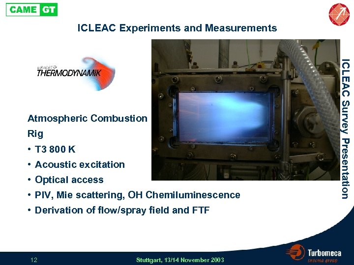 ICLEAC Experiments and Measurements Rig • T 3 800 K • Acoustic excitation •