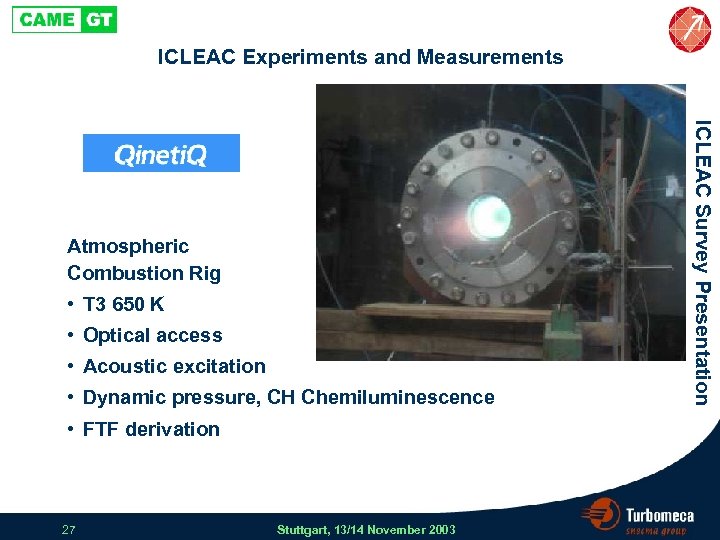 ICLEAC Experiments and Measurements • T 3 650 K • Optical access • Acoustic