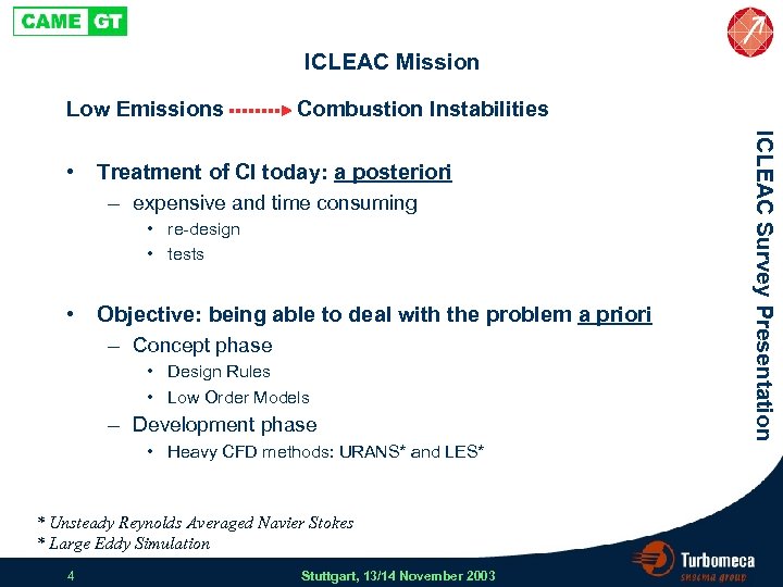 ICLEAC Mission Low Emissions Treatment of CI today: a posteriori – expensive and time