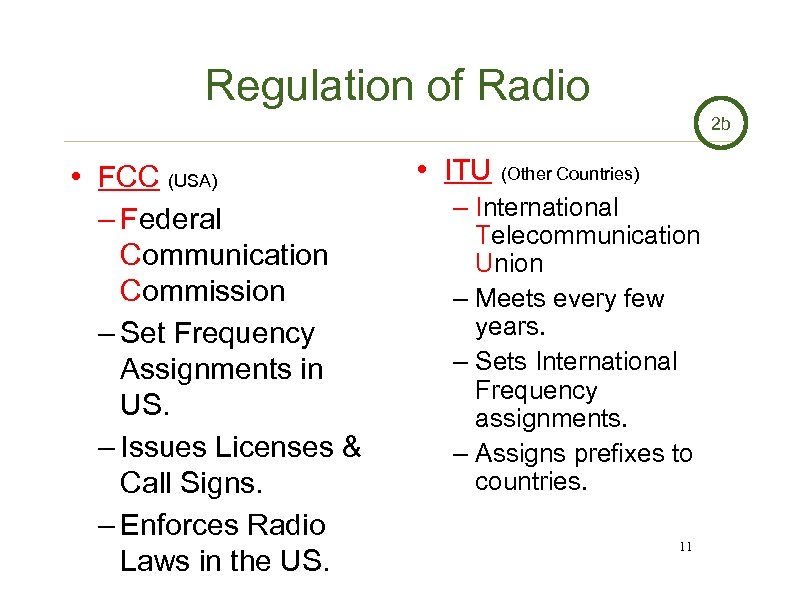 Regulation of Radio 2 b • FCC (USA) – Federal Communication Commission – Set