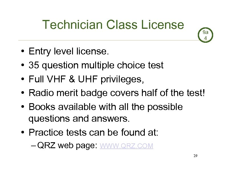 Technician Class License 9 a 4 • • • Entry level license. 35 question