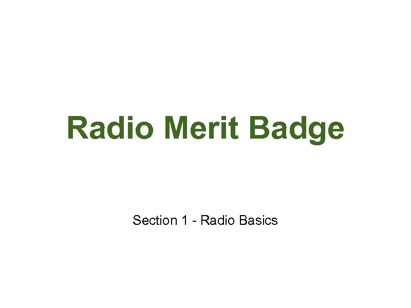 Radio Merit Badge Section 1 - Radio Basics 