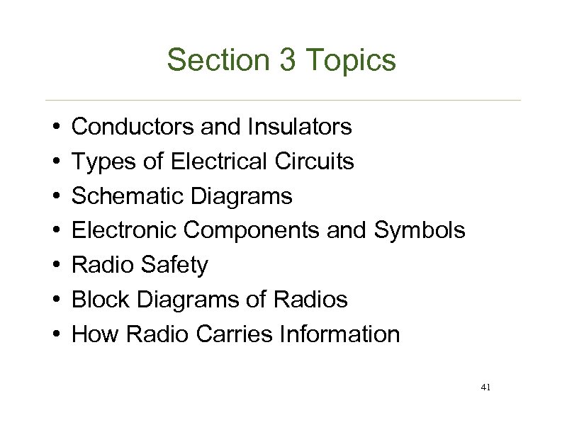 Section 3 Topics • • Conductors and Insulators Types of Electrical Circuits Schematic Diagrams