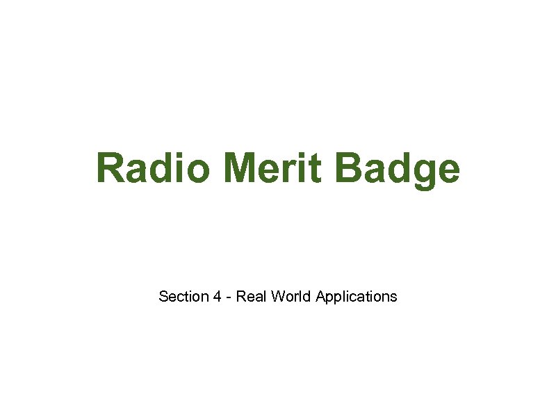 Radio Merit Badge Section 4 - Real World Applications 