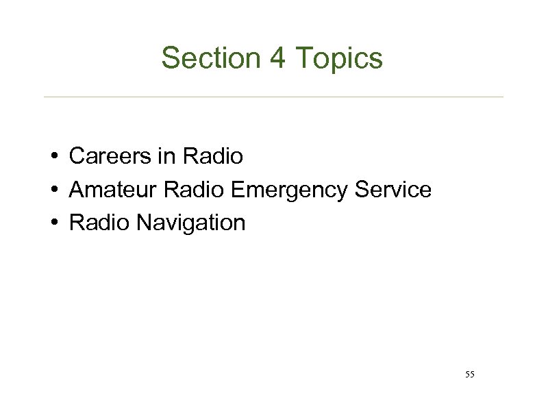 Section 4 Topics • Careers in Radio • Amateur Radio Emergency Service • Radio