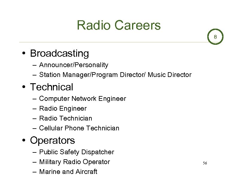 Radio Careers 8 • Broadcasting – Announcer/Personality – Station Manager/Program Director/ Music Director •