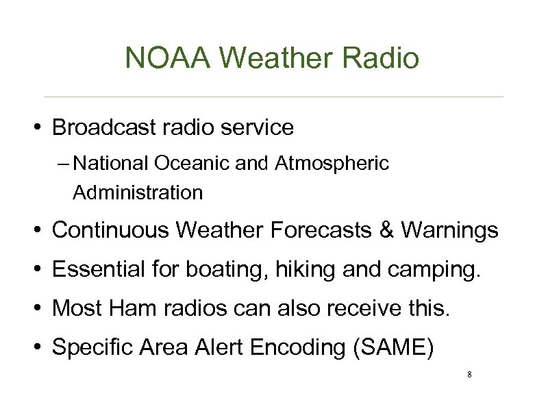 NOAA Weather Radio • Broadcast radio service – National Oceanic and Atmospheric Administration •