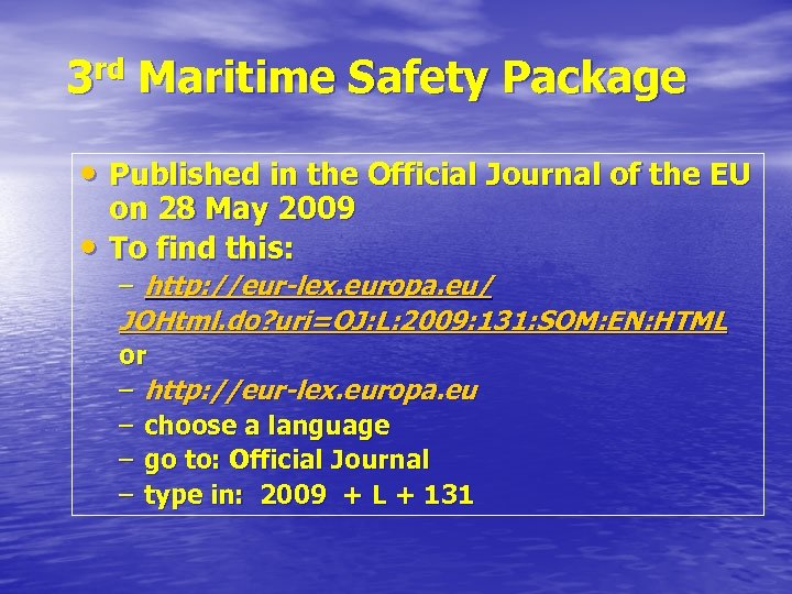 3 rd Maritime Safety Package • Published in the Official Journal of the EU