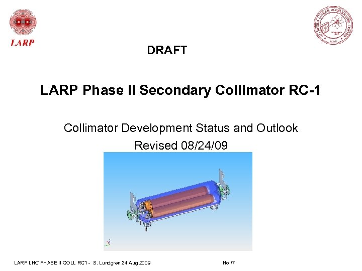 DRAFT LARP Phase II Secondary Collimator RC-1 Collimator Development Status and Outlook Revised 08/24/09