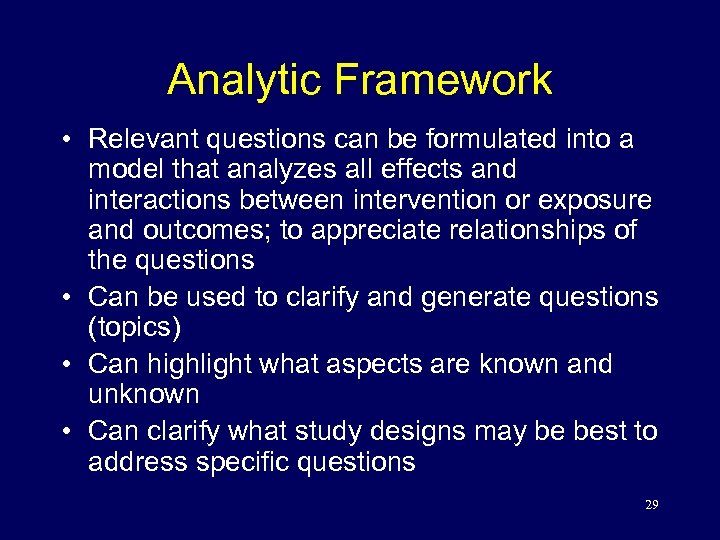 Analytic Framework • Relevant questions can be formulated into a model that analyzes all