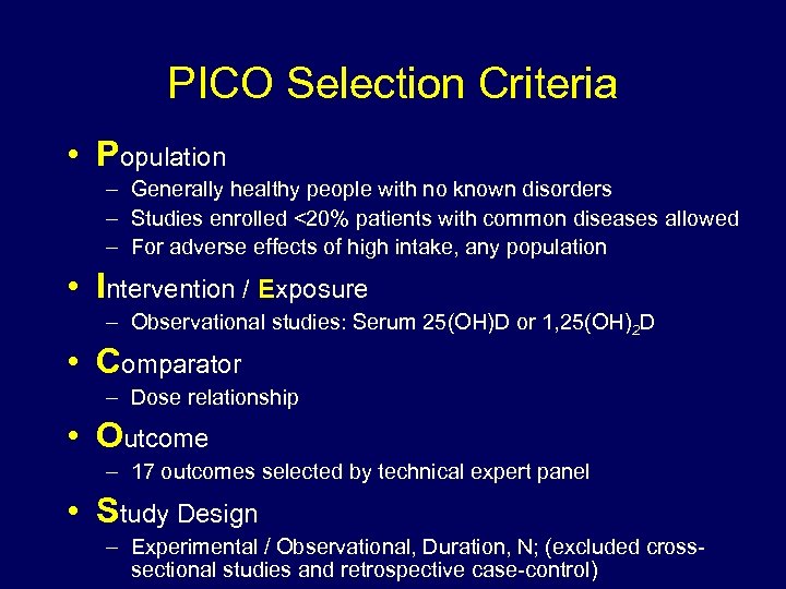 PICO Selection Criteria • Population – Generally healthy people with no known disorders –
