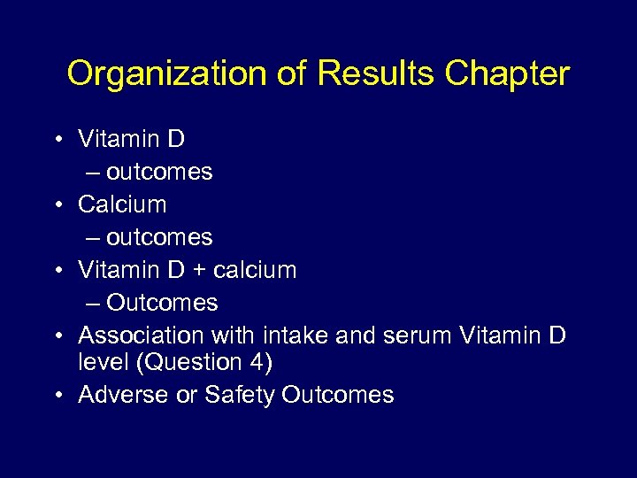 Organization of Results Chapter • Vitamin D – outcomes • Calcium – outcomes •