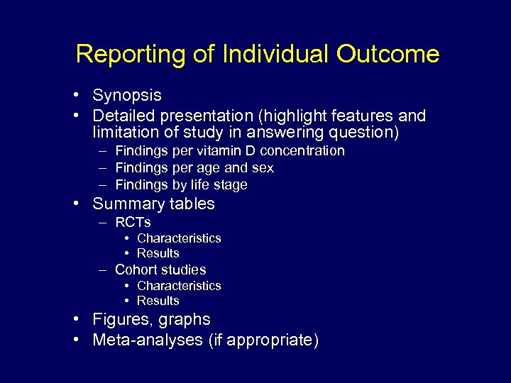 Reporting of Individual Outcome • Synopsis • Detailed presentation (highlight features and limitation of
