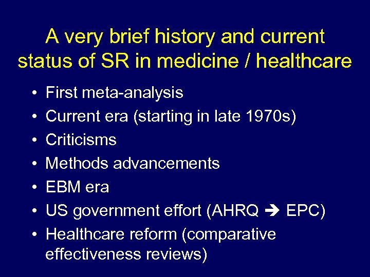 A very brief history and current status of SR in medicine / healthcare •